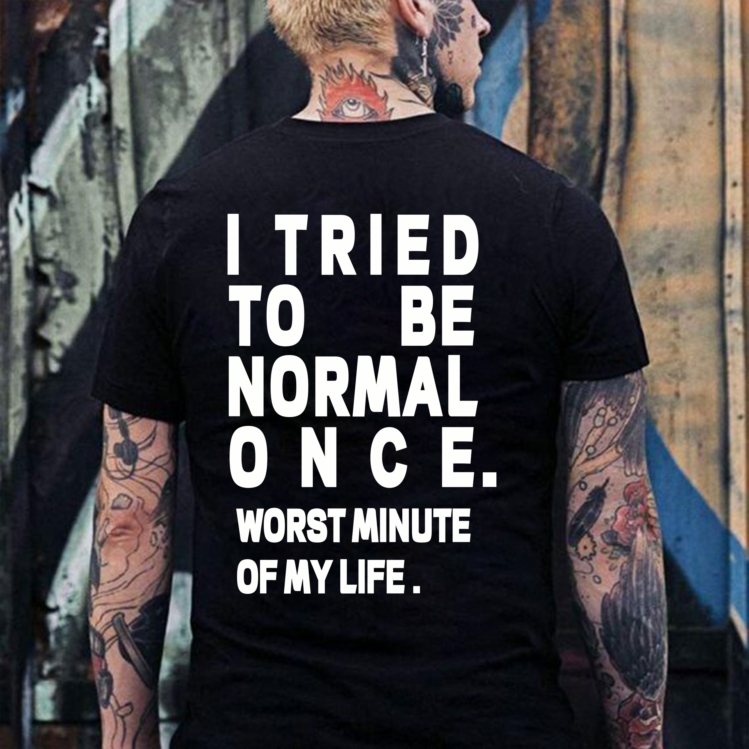 I TRIED TO BE NORMAL ONCE Black Print T-Shirt