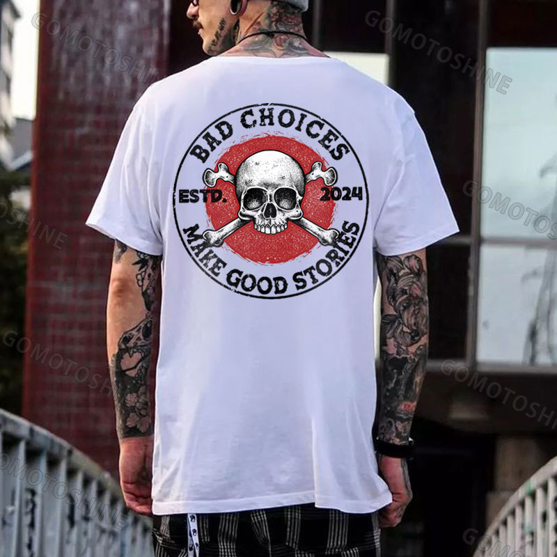 BAD CHOICES MAKE GOOD STORIES Skull Print Men's T-Shirt