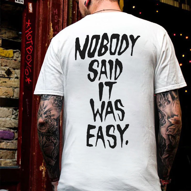 NOBODY SAID IT WAS EASY Letter Monogram Black Print T-shirt