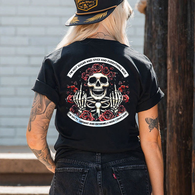 I'M NOT SUGAR AND SPICE AND EVERYTHING NICE Skeleton&Rose Print Women's T-shirt