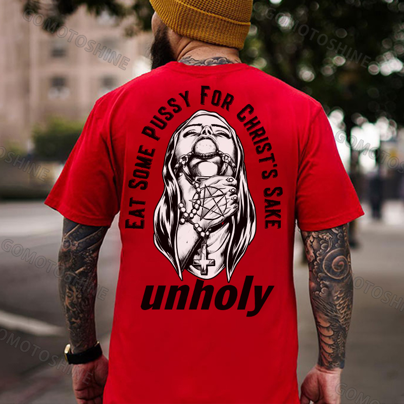 EAT SOME PUSSY FOR CHRIST'S SAKE UNHOLY Chokehold Nun Print Men's T-Shirt