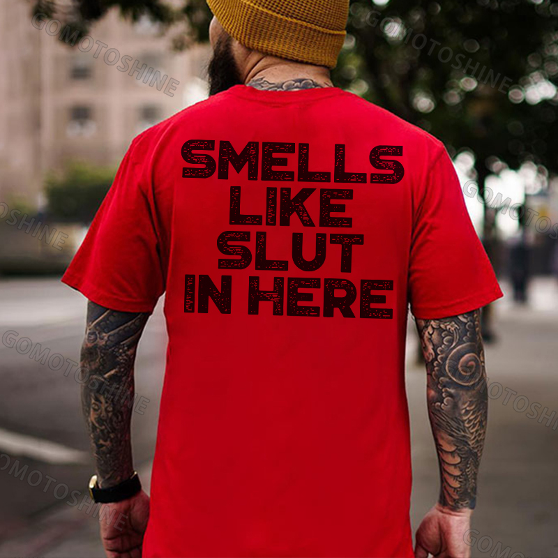 SMELLS LIKE SLUT IN HERE Print Men's T-shirt