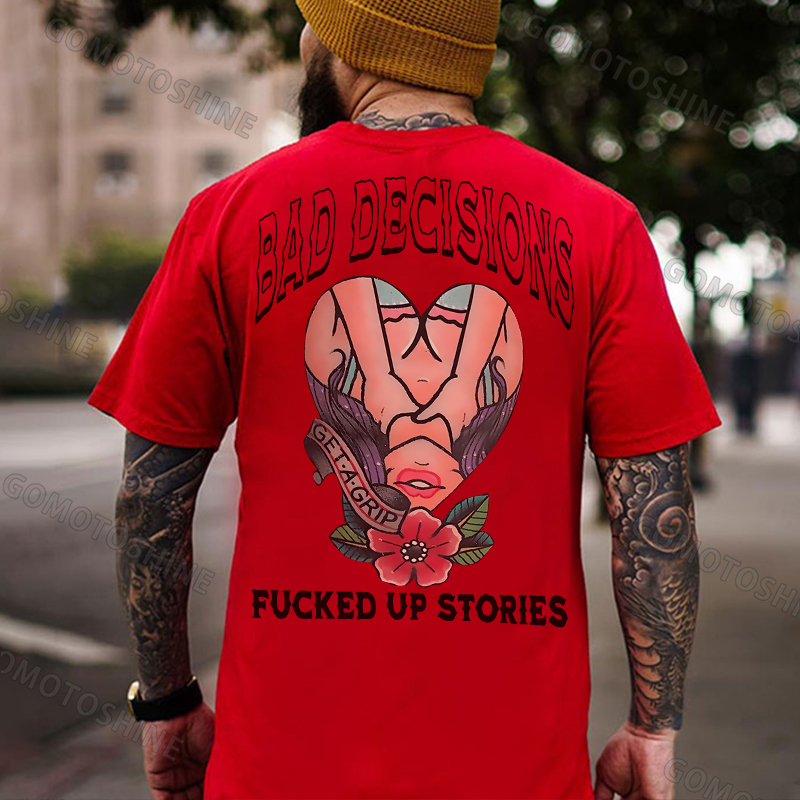 BAD DECISIONS F*CKED UP STORIES GET A GRIP Sexy Lady Print Men's T-shirt