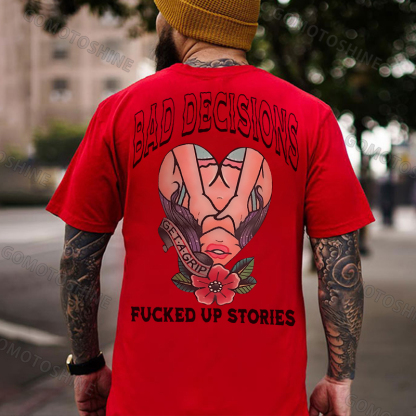 BAD DECISIONS F*CKED UP STORIES GET A GRIP Sexy Lady Print Men's T-shirt