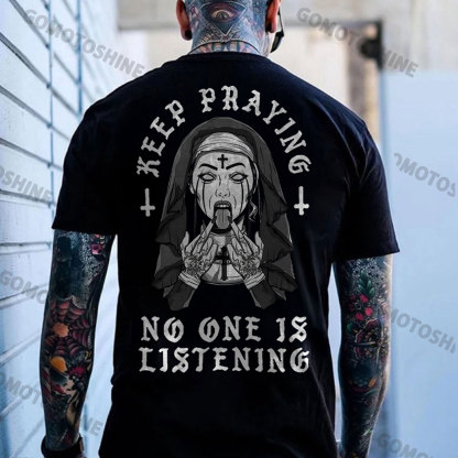 KEEP PRAYING NO ONE IS LISTENING Defiant Nun Print Men's T-Shirt