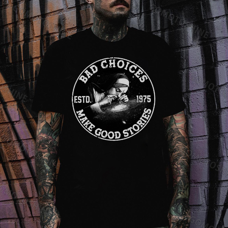 BAD CHOICES MAKE GOOD STORIES Smoking Nun Print Men's T-shirt