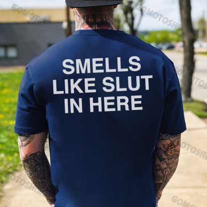 SMELLS LIKE SLUT IN HERE Letter Graphic Black Print T-shirt