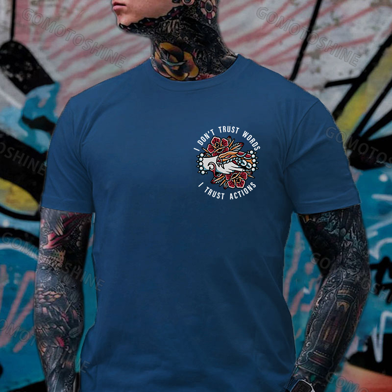 I DON’T TRUST WORLDS, I TRUST ACTIONS Hands Grabing Flowers Black Print T-shirt