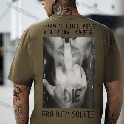 DON'T LIKE ME FUCK OFF Middle Finger Defiant Woman Print Men's T-Shirt