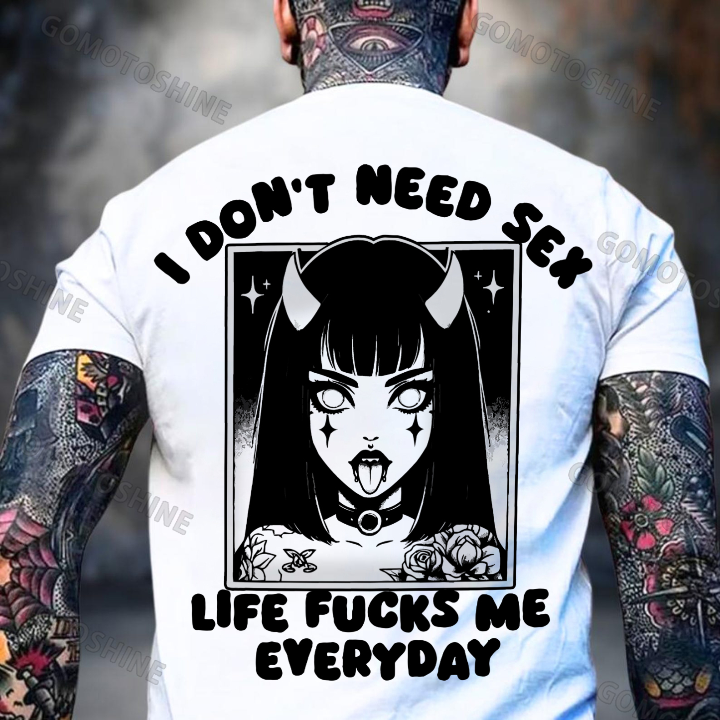I DON'T NEED SEX LIFE F*CKS ME EVERYDAY Bad Devil Girl Print Men's T-Shirt