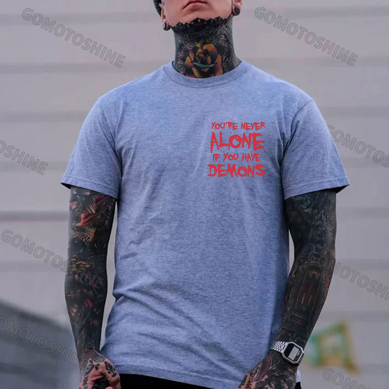 YOU'RE NEVER ALONE IF YOU HAVE DEMONS Black Print T-shirt