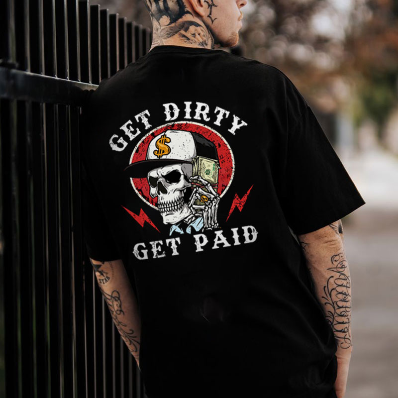 GET DIRTY GET PAID Skull Black Print T-shirt