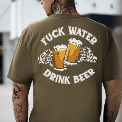 FUCK WATER DRINK BEER Cheerful Time Graphic Black Print T-shirt
