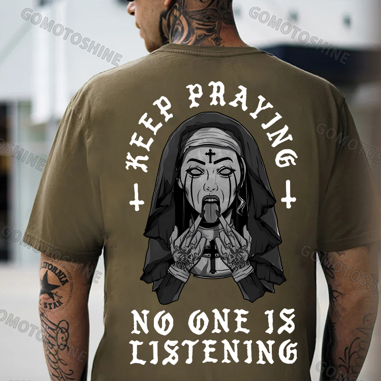 KEEP PRAYING NO ONE IS LISTENING Defiant Nun Print Men's T-Shirt