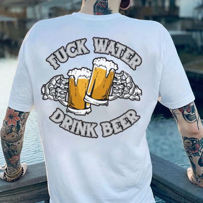 FUCK WATER DRINK BEER Cheerful Time Graphic Black Print T-shirt