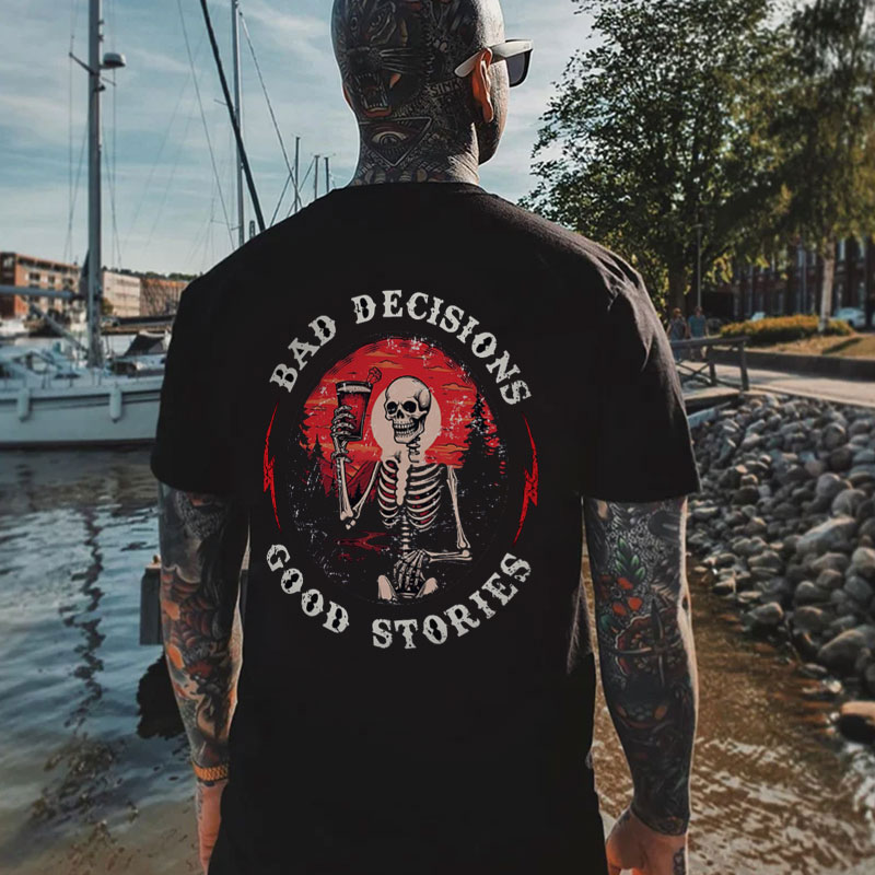 BAD DECISIONS GOOD STORIES Skeleton Black Print T-shirt