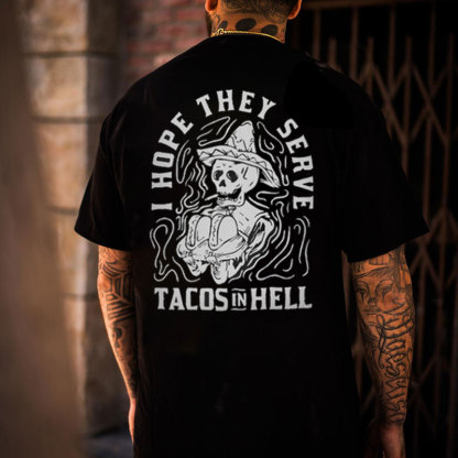 I HOPE THEY SREVE TACOS IN HELL Skeleton Black Print T-shirt