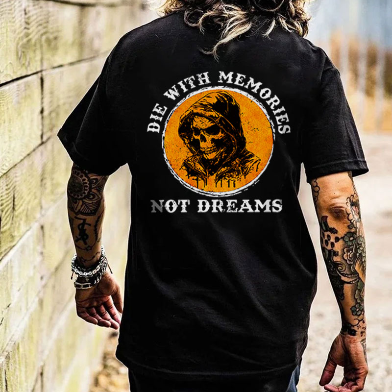 DIE WITH MEMORIES NOT DREAMS Skull Black Print T-shirt
