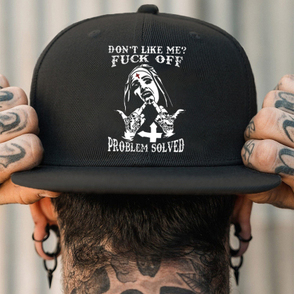 DON'T LIKE ME FUCK OFF Defiant Nun Fashion Cap