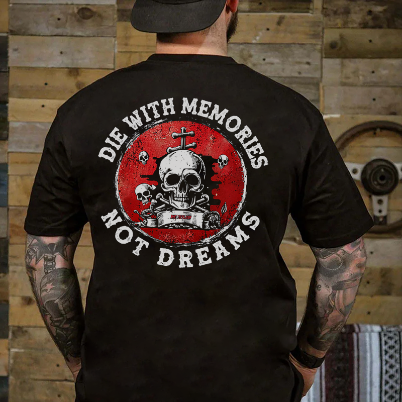 DIE WITH MEMORIES NOT DREAMS Skull Print Men's T-shirt