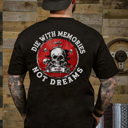 DIE WITH MEMORIES NOT DREAMS Skull Print Men's T-shirt
