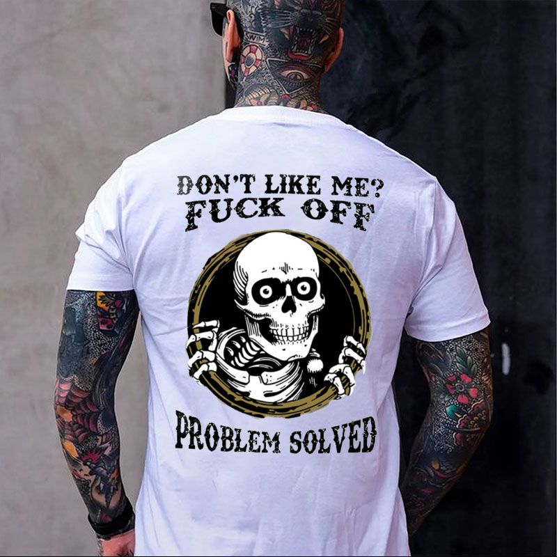 DON'T LIKE ME FUCK OFF Skeleton Print Men's T-shirt