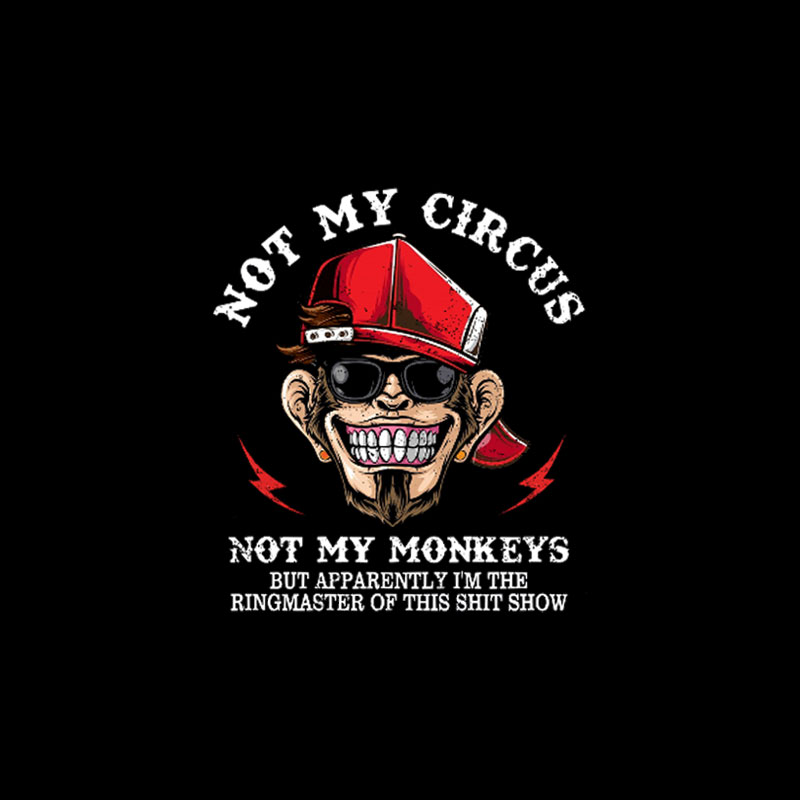 NOT MY CIRCUS NOT MY MONKEYS Print Hoodie