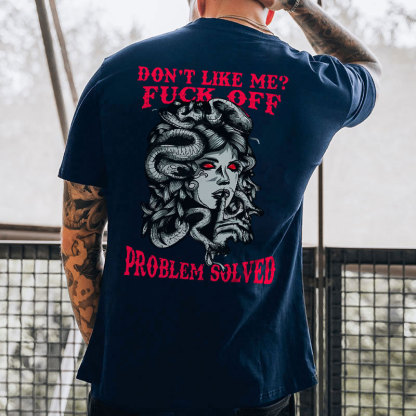 DON'T LIKE ME FUCK OFF Medusa Print Men's T-Shirt