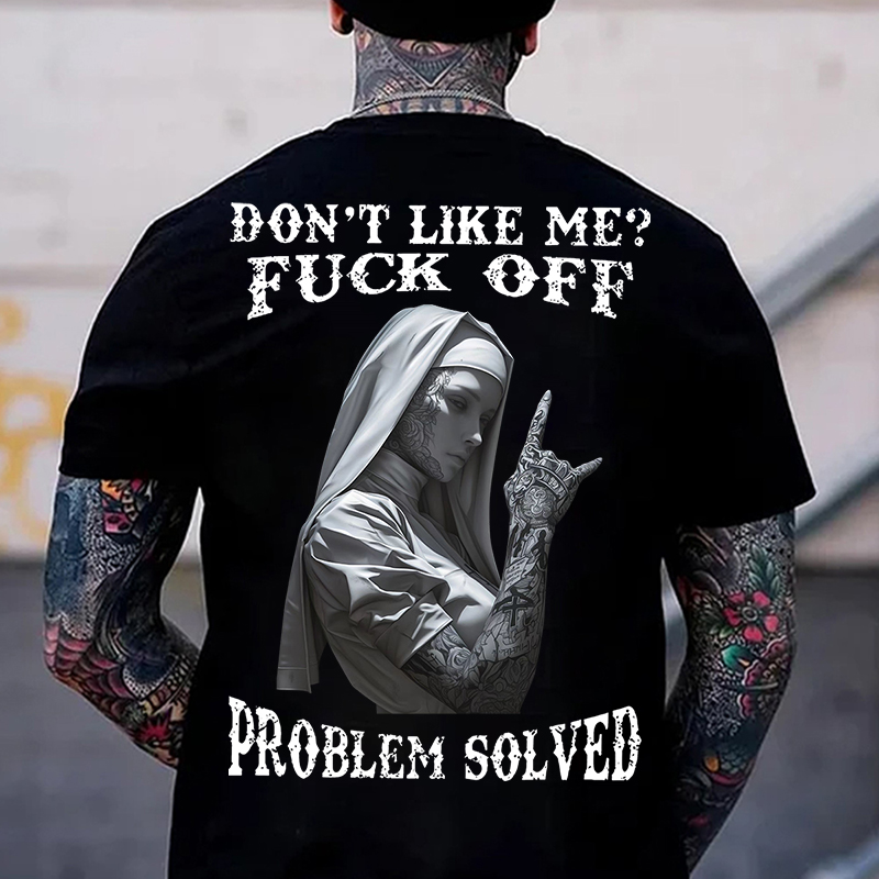 DON'T LIKE ME FUCK OFF Tattooed Nun Print Men's T-Shirt