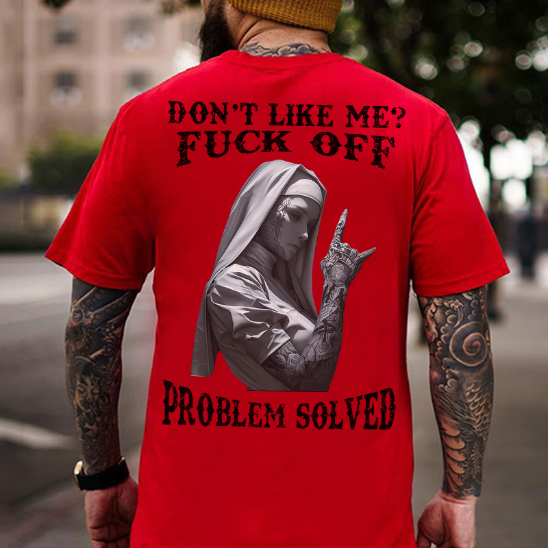 DON'T LIKE ME FUCK OFF Tattooed Nun Print Men's T-Shirt