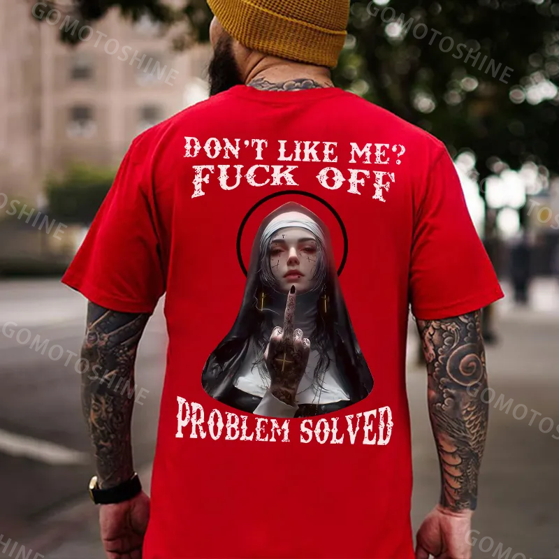 DON'T LIKE ME FUCK OFF Defiant Nun Print Men's T-Shirt
