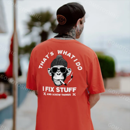 THAT'S WHAT I DO I FIX STUFF Print T-Shirt