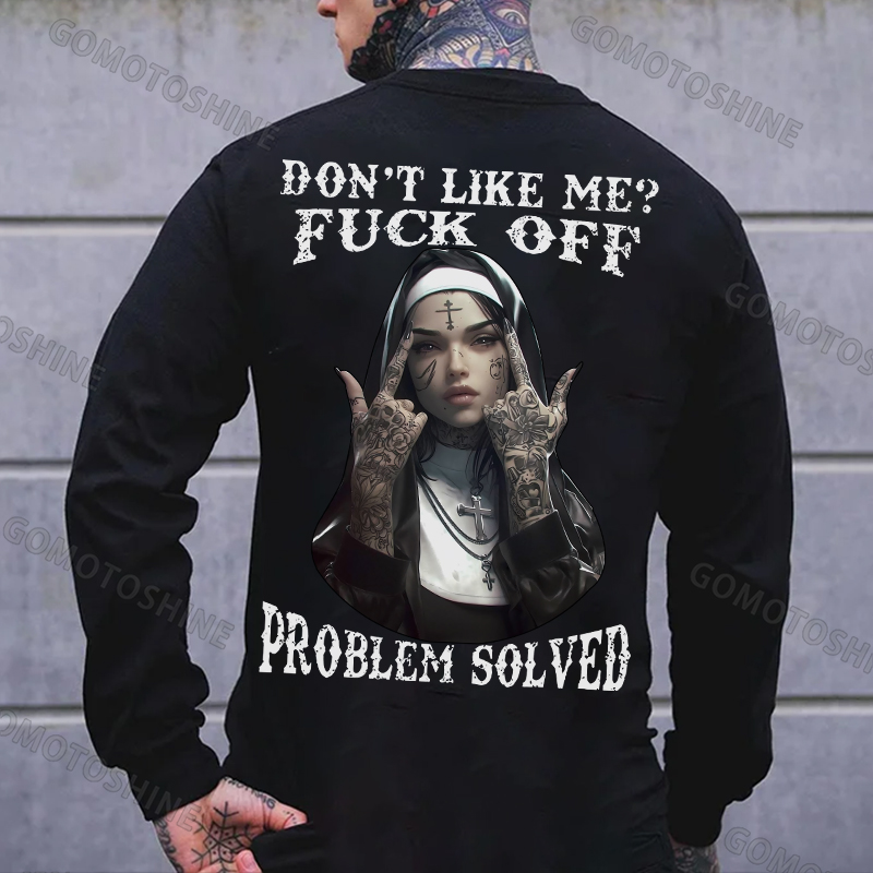 DON'T LIKE ME FUCK OFF Defiant Nun Print Men's Sweatshirt