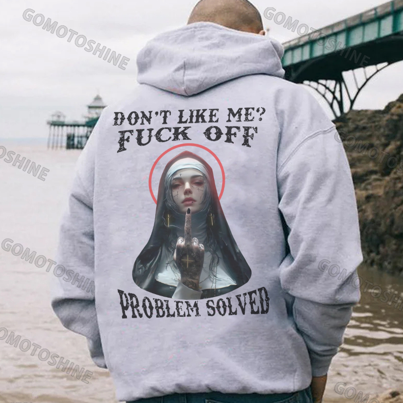 DON'T LIKE ME FUCK OFF Defiant Nun Print Men's Hoodie
