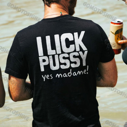 I LICK PUSSY YES MADAME Print Men's T-Shirt