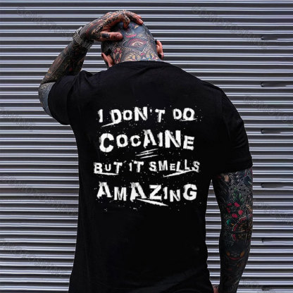 I DON'T DO COCAINE BUT IT SMELLS AMAZING Print Men's T-Shirt