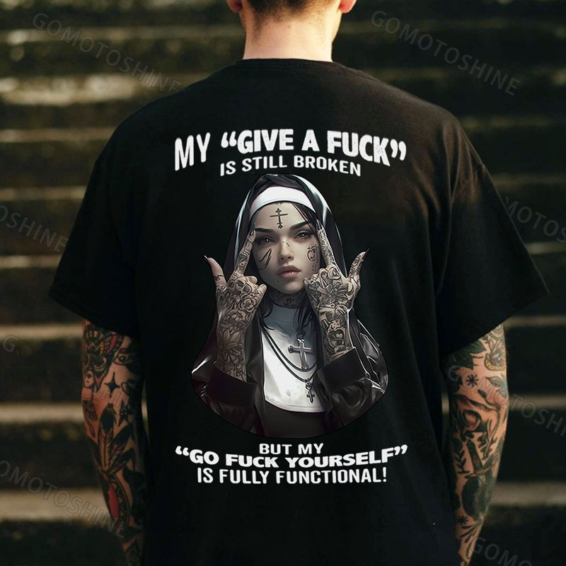 MY GIVE A FUCK IS STILL BROKEN Defiant Nun Print Men's T-Shirt