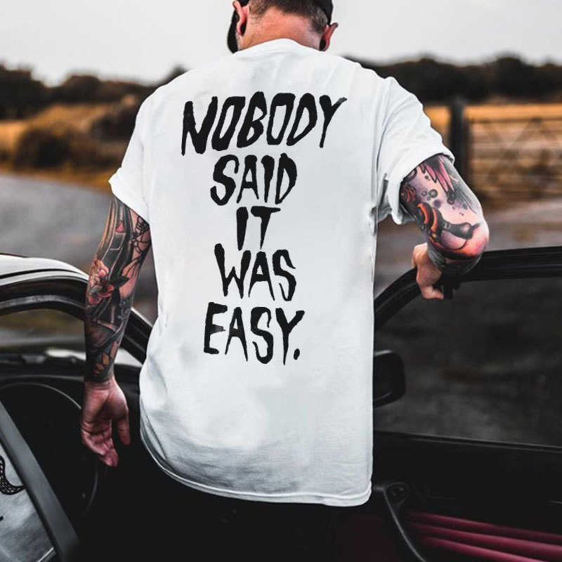 NOBODY SAID IT WAS EASY Letter Monogram Black Print T-shirt