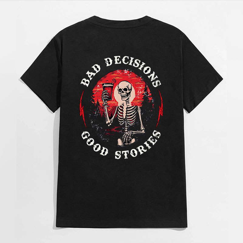 BAD DECISIONS GOOD STORIES Skeleton Black Print T-shirt