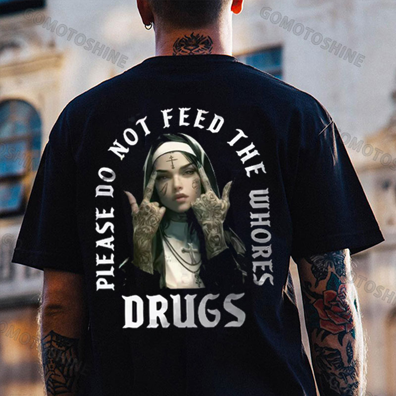 PLEASE DO NOT FEED THE WHORES DRUGS Defiant Nun Print Men's T-Shirt