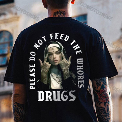 PLEASE DO NOT FEED THE WHORES DRUGS Defiant Nun Print Men's T-Shirt