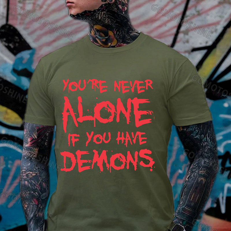 YOU'RE NEVER ALONE IF YOU HAVE DEMONS Black Print T-shirt