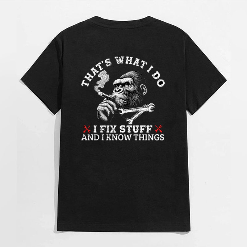 THAT'S WHAT I DO I FIX STUFF AND I KNOW THINGS Chimpanzee Black Print T-shirt