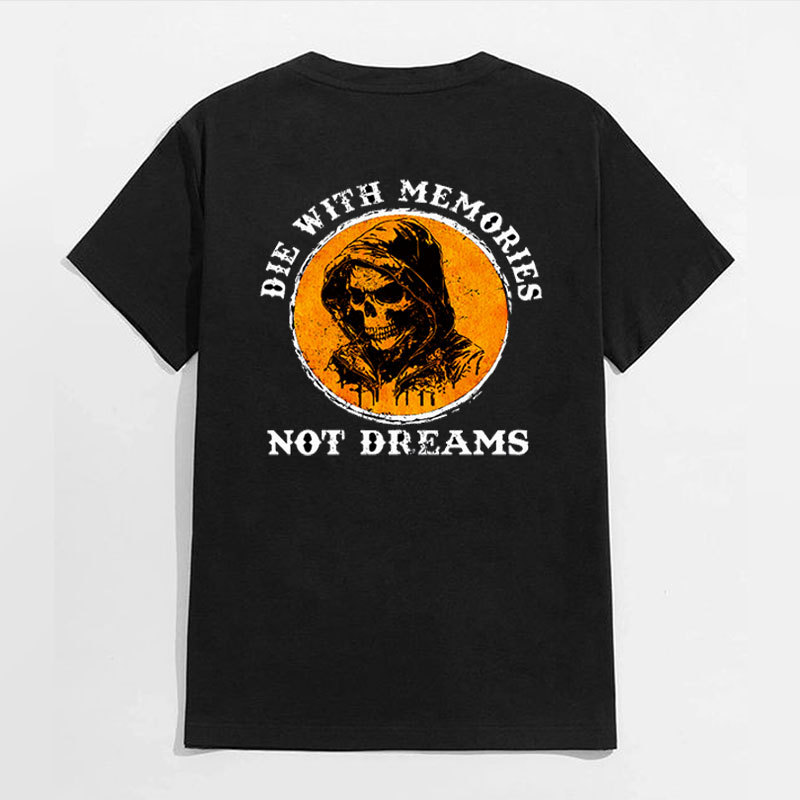 DIE WITH MEMORIES NOT DREAMS Skull Black Print T-shirt