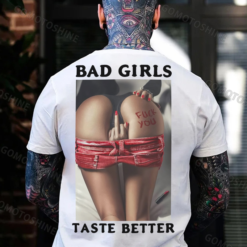 BAD GIRLS TASTE BETTER Defiant Sexy Lady Print Men's T-Shirt
