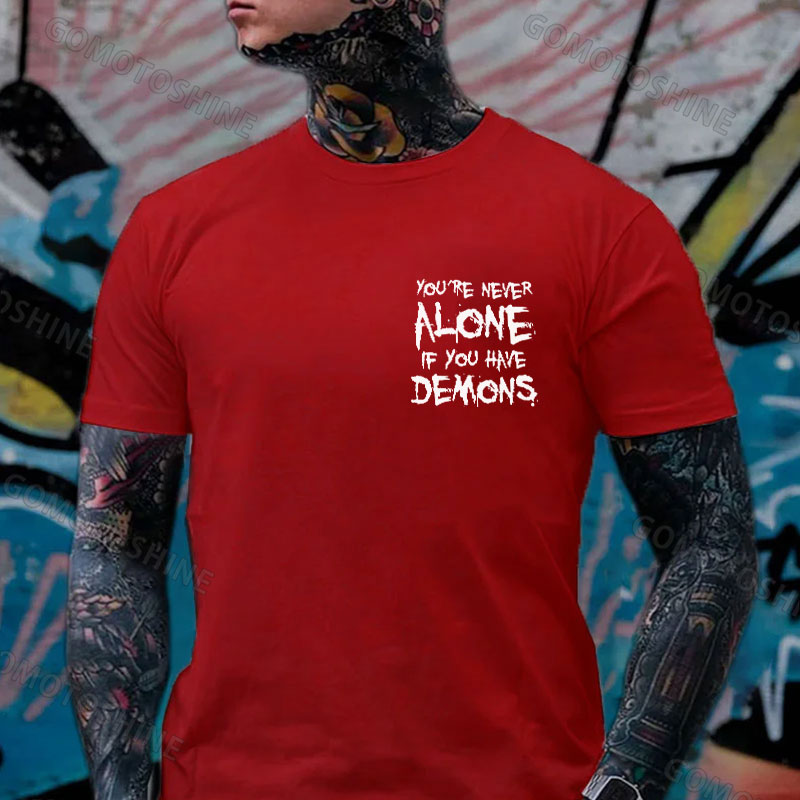 YOU'RE NEVER ALONE IF YOU HAVE DEMONS Black Print T-shirt