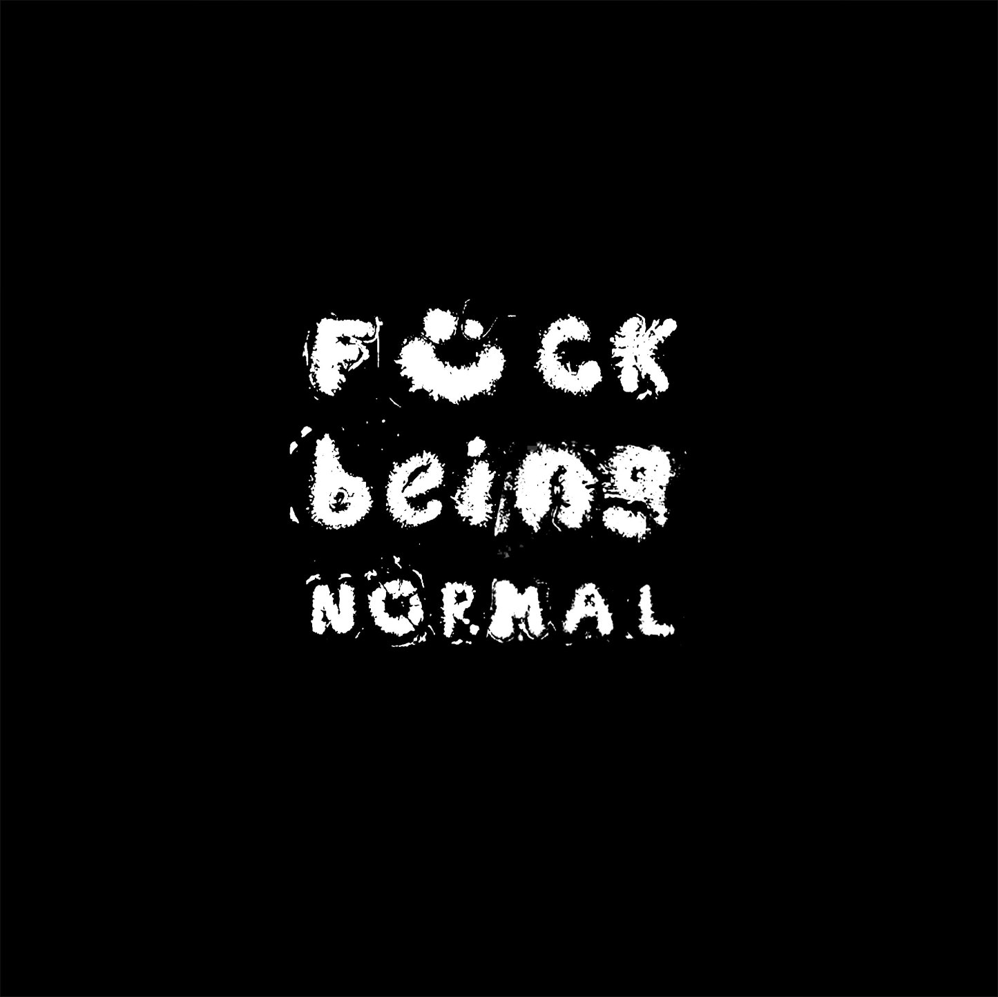 FUCK BEING NORMAL Starry Letter Black Print Hoodie