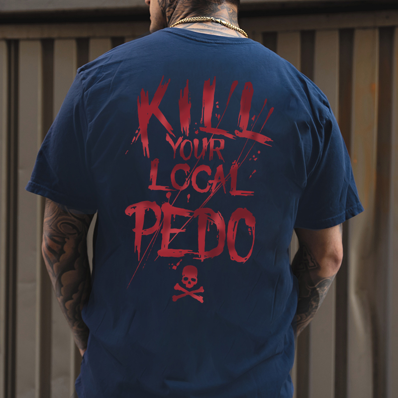 KILL YOUR LOCAL PEDO Red Letter White Print T-shirt