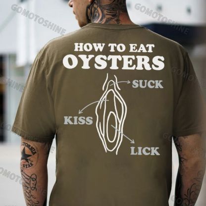 HOW TO EAT OYSTERS SUCK KISS LICK Print Men's T-shirt