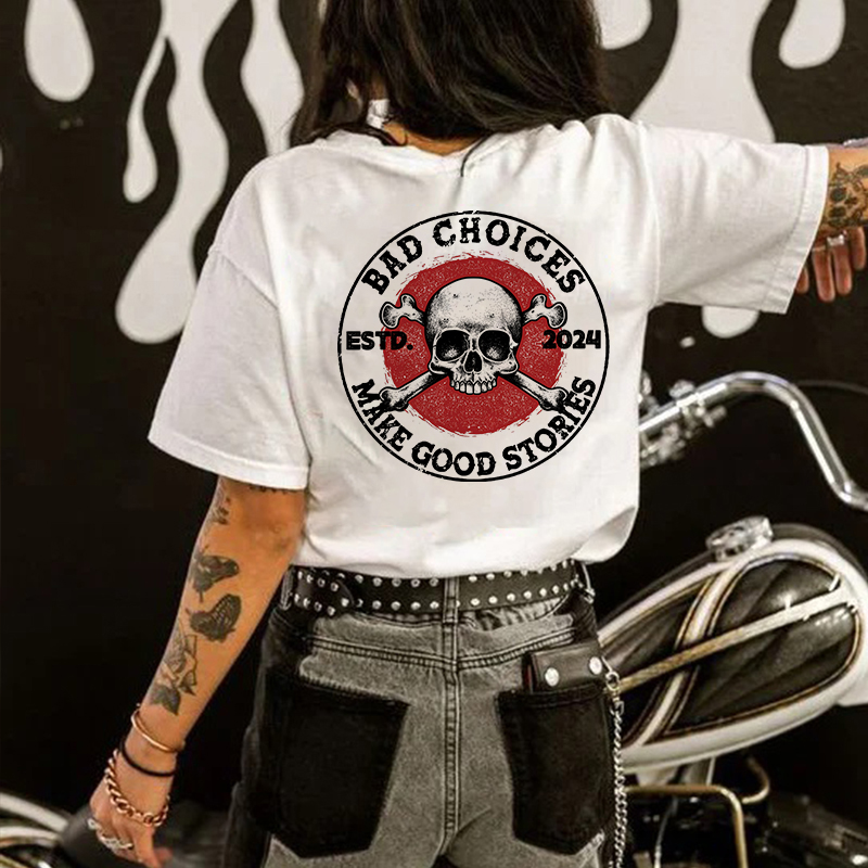 BAD CHOICES MAKE GOOD STORIES Skull Print Women's T-shirt